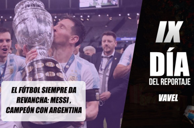 El fútbol siempre da revancha: Messi, campeón con Argentina