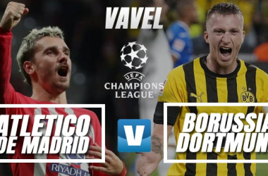 Previa Atlético de Madrid vs Borussia Dortmund: Ganar es una necesidad