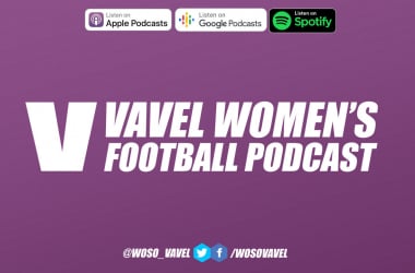 VAVEL UK launches its Women's Football podcast