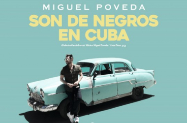 Miguel Poveda presenta el sencillo &#039;Son de negros en Cuba&#039;