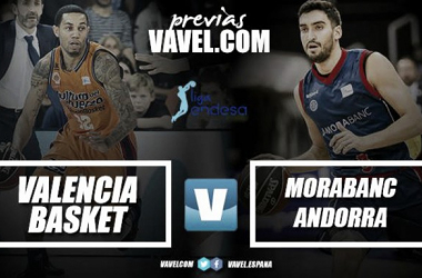 Previa Valencia Baket Club vs MoraBanc Andorra: cuando Europa se convierte en un &quot;rompepiernas&quot;