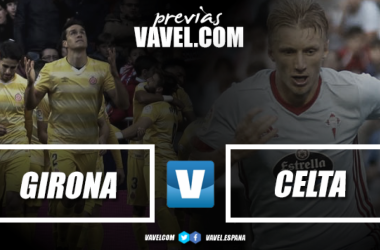 Previa Girona FC - Celta de Vigo: un duelo por Europa