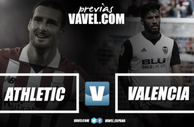 Previa Athletic de Bilbao - Valencia CF: al asalto del Nuevo San Mamés