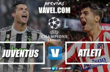 Previa Juventus - Atlético de Madrid: de vuelta a un recuerdo amargo