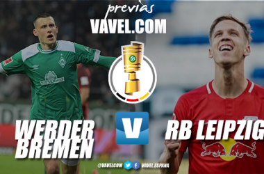 Previa Werder Bremen vs RB Leipzig: camino a Berlín