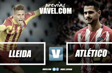 Previa Lleida Esportiu - Atlético de Madrid: Costa y Vitolo, al ruedo