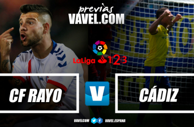 Previa CF Rayo - Cádiz CF: una victoria para seguir en lo más alto