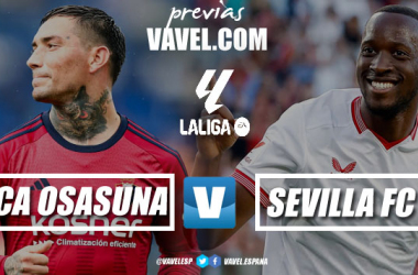 Previa CA Osasuna-Sevilla FC: momento de deshacerse de las dudas