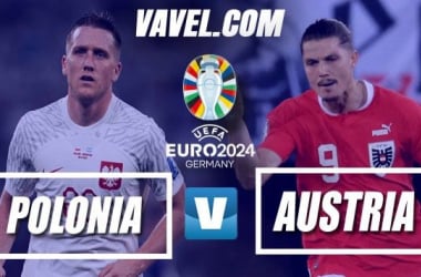 Previa Polonia - Austria: pelea por dar la sorpresa