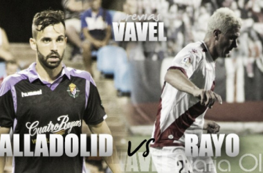 Previa Valladolid-Rayo: caras conocidas para volver a ganar