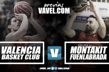 Previa Valencia Basket – Montakit Fuenlabrada: el colofón a una histórica primera vuelta