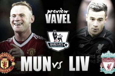 Manchester United - Liverpool Preview: Not the best, but certainly the biggest