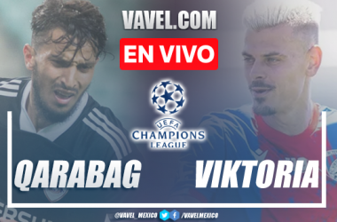 Qarabag vs Viktoria EN VIVO: cómo ver transmisión TV online en Ronda Clasificatoria Champions League (0-0)