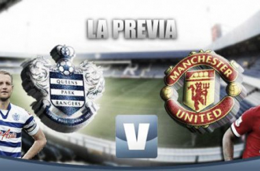 Queens Park Rangers - Manchester United: entre el descenso y la Champions