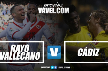 Previa Rayo Vallecano - Cádiz CF: duelo de &quot;hermanos&quot; en Vallecas