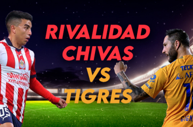 Chivas y su rivalidad ante Tigres