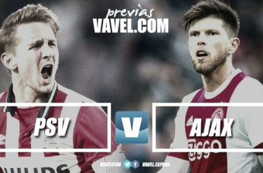 Previa PSV vs Ajax: a un triunfo del título