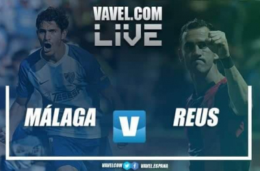 Resumen Málaga CF vs CF Reus (0-3)