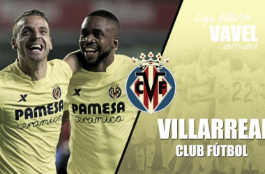 Resumen temporada Villarreal 2015/2016: cumplido el objetivo Champions