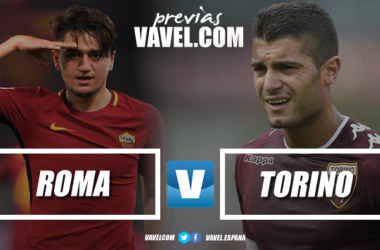 Previa Roma vs Torino: con la Champions entre ceja y ceja