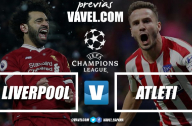 Previa Liverpool - Atleti: Anfield decide al cuartofinalista