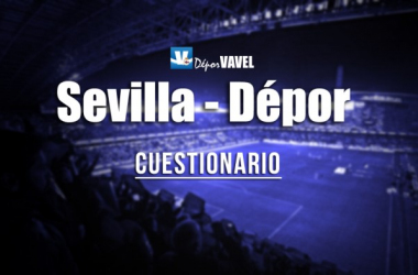 Cuestionario Vavel: Sevilla FC - RC Deportivo