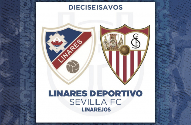 El Linares Deportivo, rival en dieciseisavos del Sevilla