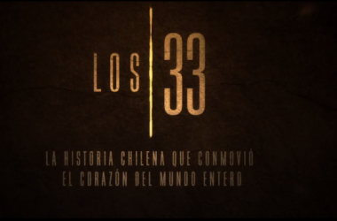 &#039;Los 33&#039; presenta su tráiler con Antonio Banderas y Mario Casas