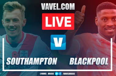 Southampton x Blackpool AO VIVO: onde assistir ao jogo em tempo real pela Copa da Inglaterra
