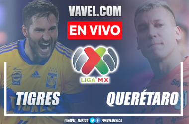 Goles y resumen del Tigres 3-2 Querétaro en Apertura 2022 de la Liga MX
