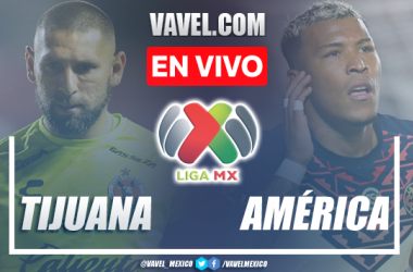 Goles y resumen del Xolos Tijuana 2-0 América en Liga MX 2022
