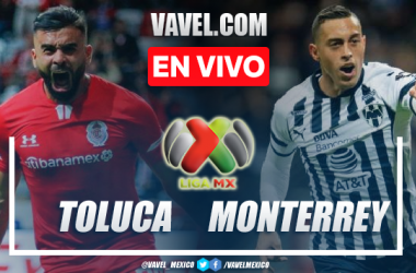 Goles y resumen del Toluca 2-2 Monterrey en Liga MX
