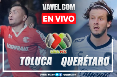 Goles y resumen del Toluca 4-1 Querétaro en la Liga MX