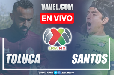 Goles y resumen del Toluca 2-1 Santos Laguna en Liga MX