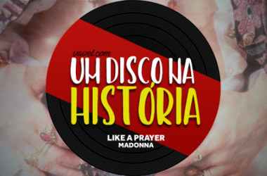 Um Disco na História: Like a Prayer