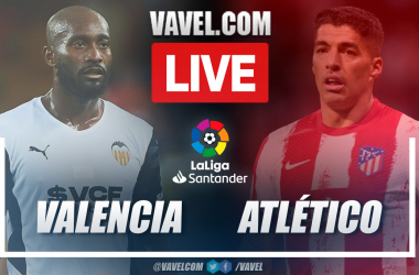 Highlights and goals: Valencia 3-3 Atletico Madrid in LaLiga Santander 2021-22