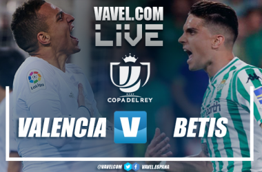 Resultado Valencia 1-0 Real Betis en vuelta de semifinales de Copa del Rey 2019