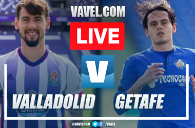 Real Valladolid vs Getafe LIVE Updates (0-0)