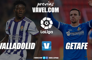 Previa Valladolid - Getafe: la permanencia y Europa pasan por Pucela