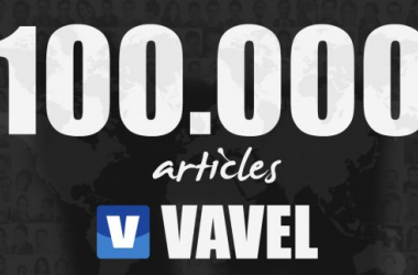 VAVEL ya es 100.000. 100.000 artículos en estos casi 4 años