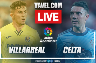 Highlights and goal: Villarreal 1-0 Celta in LaLiga 2021-22