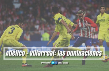 Atlético-Villarreal: las puntuaciones rojiblancas