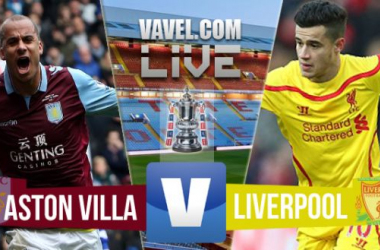 Aston Villa - Liverpool FA Cup semi-final - As It Happened (2-1)