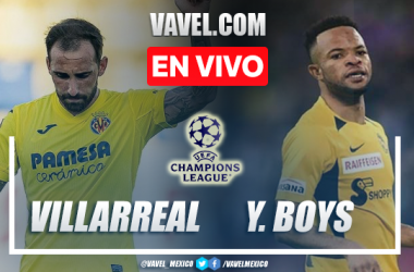 Goles y resumen del Villarreal 2-0 Young Boys en Champions League 2021