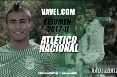 Resumen Atlético Nacional 2017-II: Raúl Loaiza, una esperanza en el mediocampo