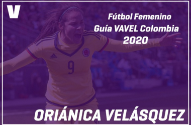 Guía VAVEL Fútbol Femenino: Oriánica Velásquez