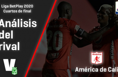 Atlético Nacional, análisis del rival: América de Cali (Cuartos de final, Liga 2020)
