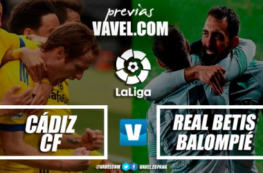 Previa Cádiz CF - Real Betis: gran colofón a la fiesta andaluza