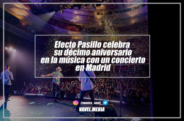 Efecto Pasillo celebra su décimo aniversario en la música con un concierto en Madrid