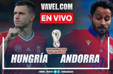 Goles y resumen del Hungría 2-1 Andorra en Eliminatorias de Qatar 2022